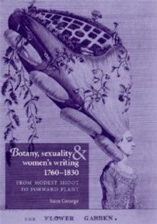 Image for Botany, sexuality and women's writing 1760-1830  : from modest shoot to forward plant