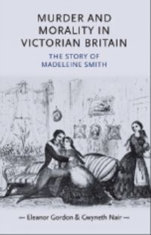 Image for Murder and Morality in Victorian Britain