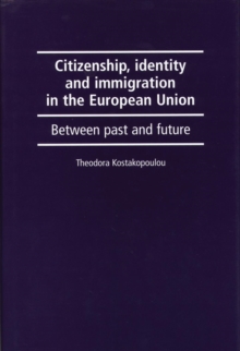 Image for Citizenship, Identity and Immigration in the European Union