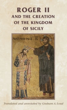 Image for Roger II and the Creation of the Kingdom of Sicily