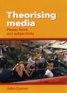 Image for Theorising media  : power, form and subjectivity