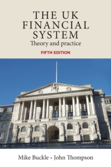 The Uk Financial System: Theory and Practice, Fifth Edition