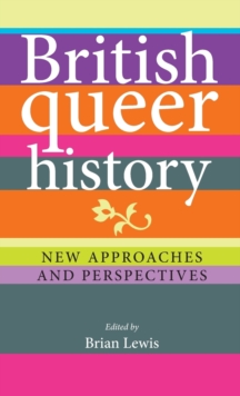 British Queer History: New Approaches and Perspectives