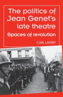 Image for The Politics of Jean Genet's Late Theatre