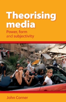 Image for Theorising media  : power, form and subjectivity