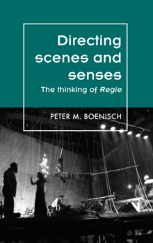 Directing Scenes and Senses: The Thinking of Regie