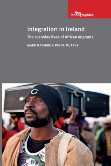 Image for Integration in Ireland  : the everyday lives of African migrants