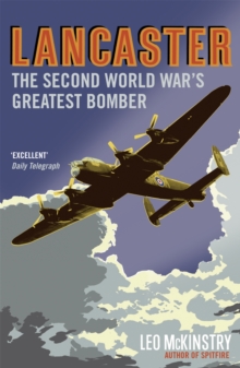 Lancaster: The Second World War’s Greatest Bomber