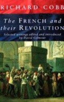 Image for The French and their revolution  : selected writings