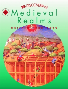 Image for Re-discovering Medieval Realms: Britain 1066-1500