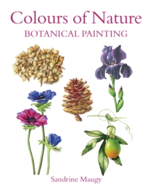 Colours of Nature: Botanical Painting