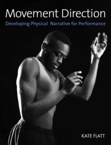 Movement Direction: Developing Physical Narrative for Performance