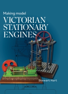 Making Model Victorian Stationary Engines