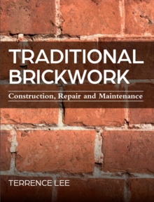 Image for Traditional Brickwork: Construction, Repair and Maintenance