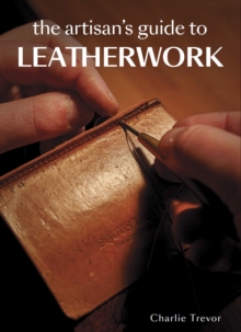 Image for The Artisan's Guide to Leatherwork