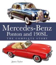 The Mercedes-Benz Ponton and 190SL: The Complete Story