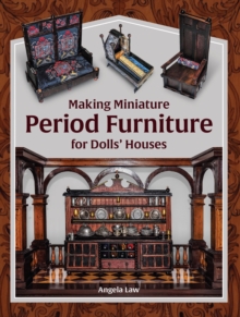 Image for Making miniature period furniture for dolls' houses