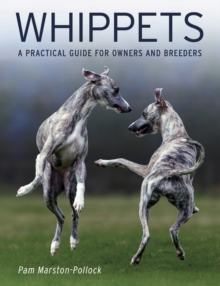 Whippets: A Practical Guide for Owners and Breeders