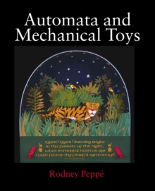 Image for Automata and mechanical toys: with illustrations and text by Britain's leading makers, and photographs and plans for making mechanisms