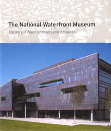 Image for National Waterfront Museum, The - The Story of Wales's Industry and Innovation