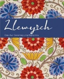 Llewyrch – Oes Aur Cerameg yng Nghymru