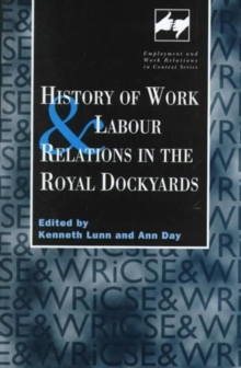 Image for History of Work and Labour Relations in the Royal Dockyards
