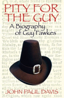 Image for Pity for the Guy  : a biography of Guy Fawkes