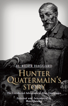 Image for Hunter Quatermain's story: the uncollected adventures of Allan Quatermain