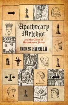 Image for Apothecary Melchior and the ghost of Rataskaevu Street
