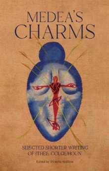 Image for Medea's Charms : Selected Shorter Writing