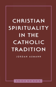 Image for Christian Spirituality In The Catholic Tradition