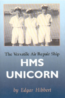 Image for The Versatile Air Repair Ship HMS Unicorn