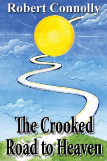Image for The crooked road to heaven