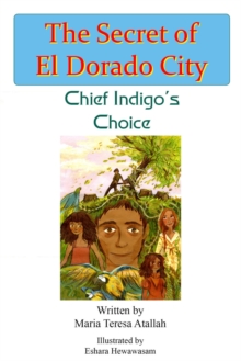 Image for The secret of El Dorado City: Chief Indigo's choice
