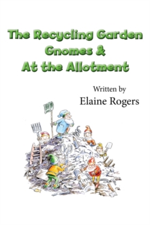 Image for The recycling garden gnomes & At the allotment