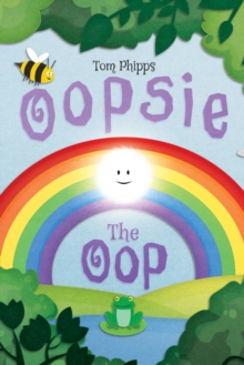 Oopsie the Oop: A Beautifully-Illustrated Story About Finding Your Place in the World - Phipps, Tom
