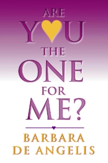 Are You the One for Me?: How to Have the Relationship You’Ve Always Wanted