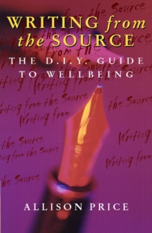 Image for Writing from the source  : techniques for rescripting your life