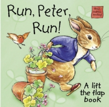 Image for Run, Peter, run!  : a lift the flap book