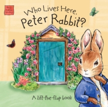 Image for Who lives here, Peter Rabbit?  : a lift-the-flap book