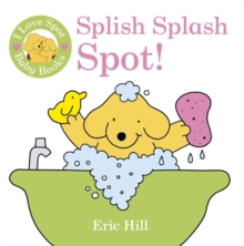 Image for I Love Spot Baby Books: Splish Splash Spot!