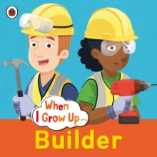 Image for When I Grow Up: Builder