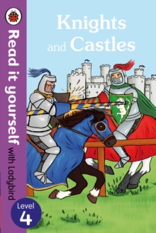 Knights and Castles – Read it yourself with Ladybird: Level 4 (non-fiction)