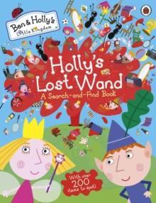 Ben and Holly’s Little Kingdom: Holly’s Lost Wand – A Search-and-Find Book