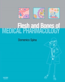 Image for The Flesh and Bones of Medical Pharmacology
