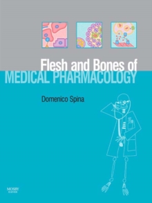 Image for Flesh and bones of medical pharmacology
