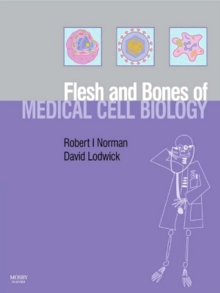 Image for Flesh and bones of medical cell biology