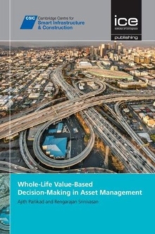 Image for Whole-Life Value-Based Decision-Making in Asset Management