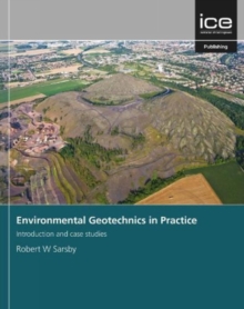 Image for Environmental geotechnics in practice  : introduction and case studies