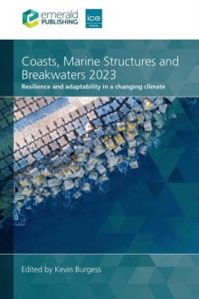 Image for Coasts, marine structures and breakwaters 2023  : resilience and adaptability in a changing climate